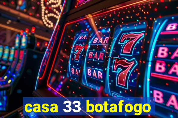 casa 33 botafogo