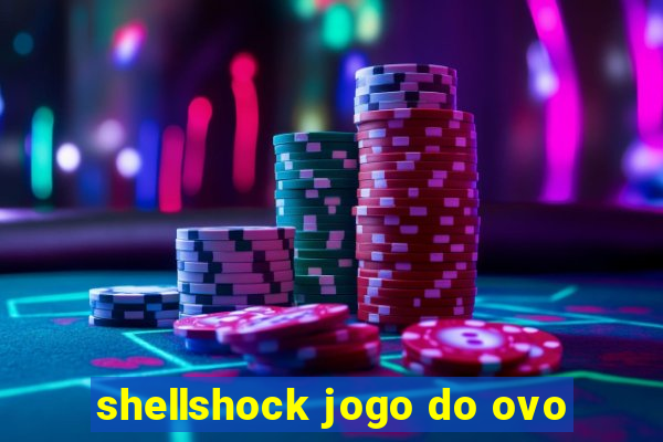 shellshock jogo do ovo
