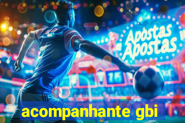 acompanhante gbi