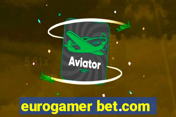 eurogamer bet.com