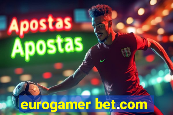 eurogamer bet.com