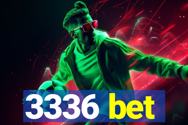 3336 bet