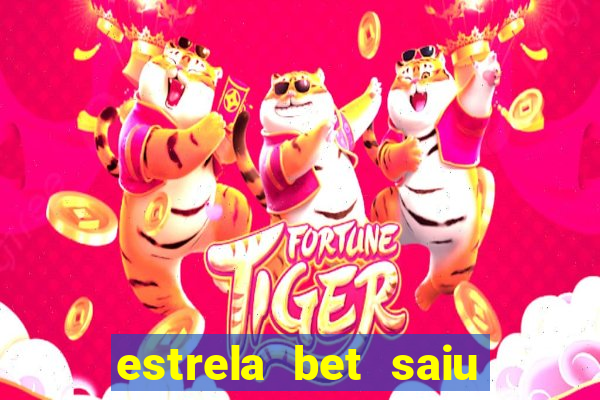 estrela bet saiu do ar