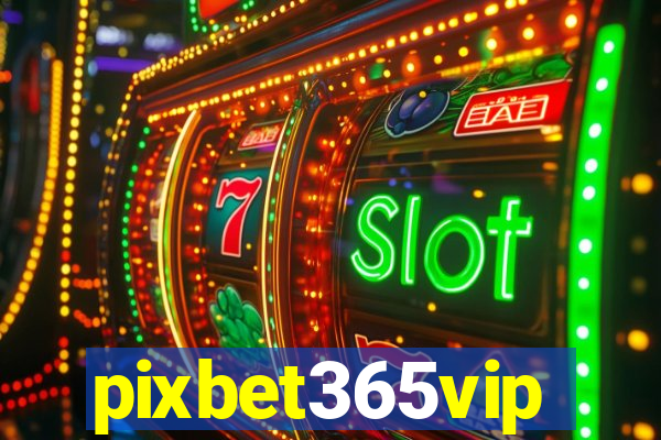 pixbet365vip