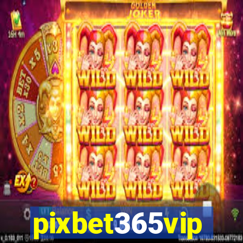 pixbet365vip