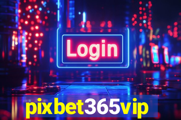 pixbet365vip