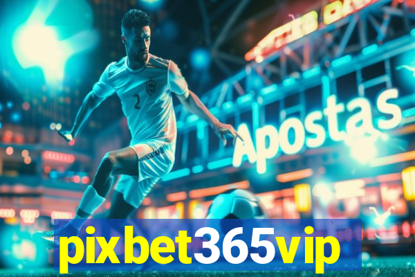 pixbet365vip