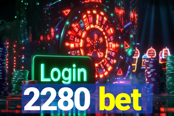 2280 bet