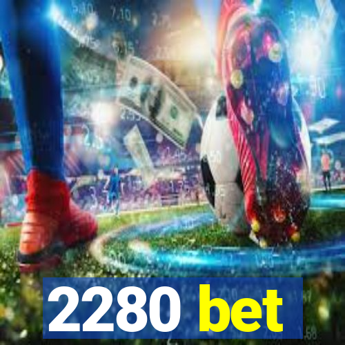 2280 bet