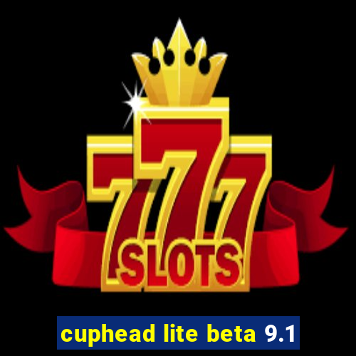 cuphead lite beta 9.1