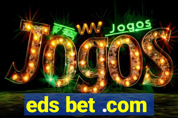 eds bet .com