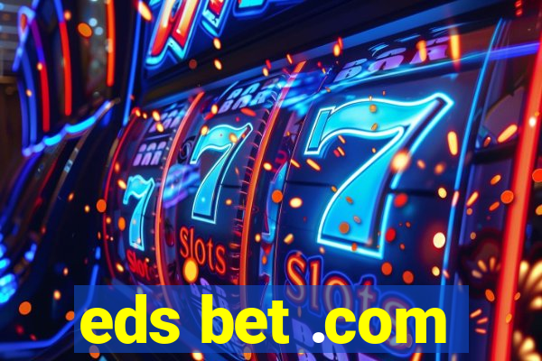 eds bet .com
