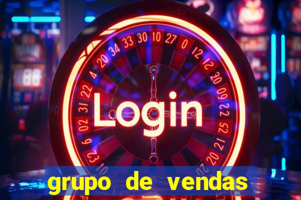 grupo de vendas whatsapp porto seguro