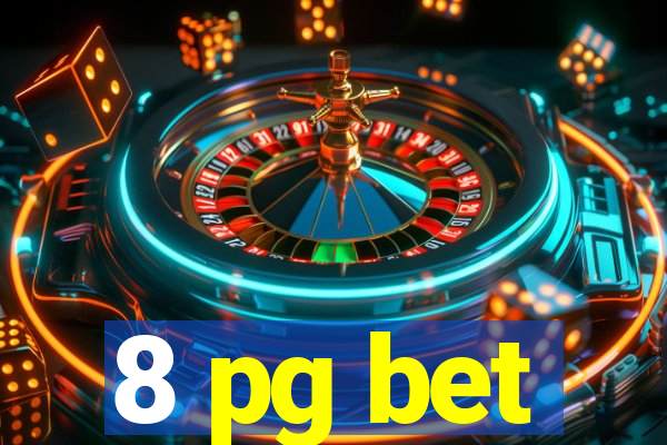 8 pg bet