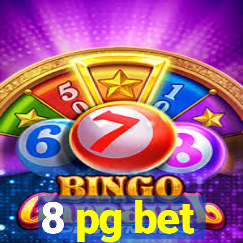 8 pg bet