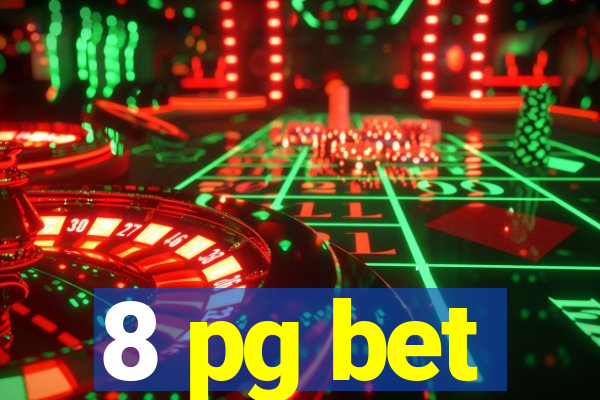 8 pg bet