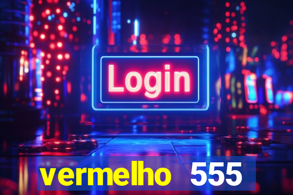vermelho 555 plataforma de jogos