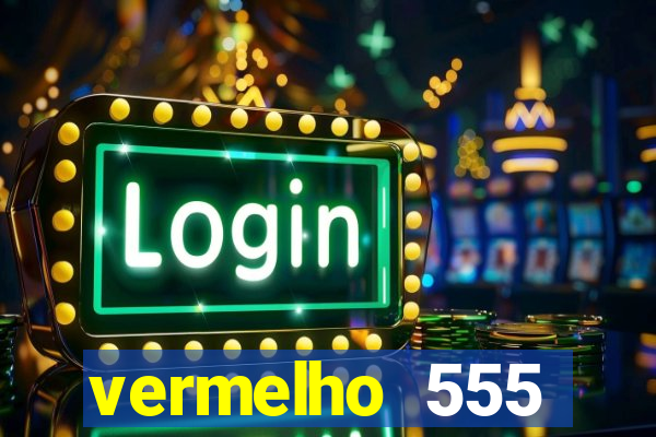 vermelho 555 plataforma de jogos