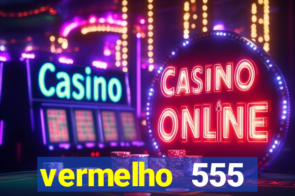 vermelho 555 plataforma de jogos