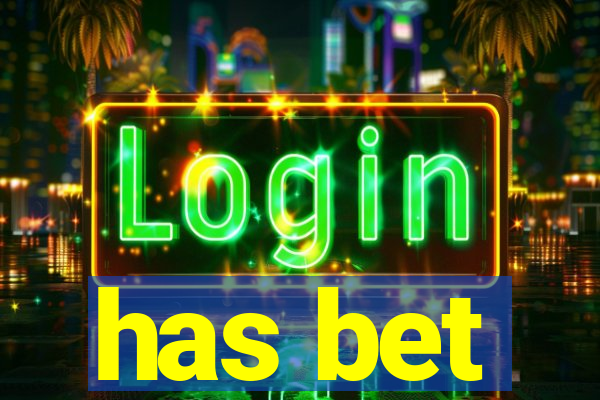 has bet