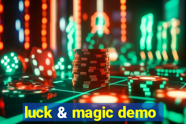 luck & magic demo