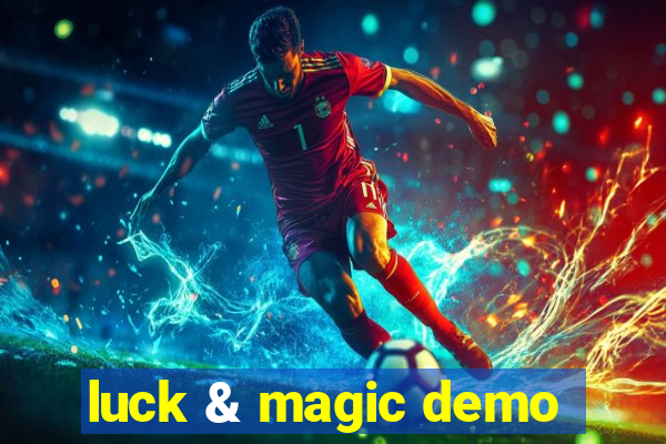 luck & magic demo