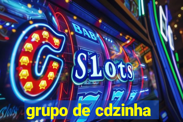grupo de cdzinha