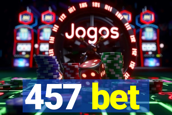 457 bet