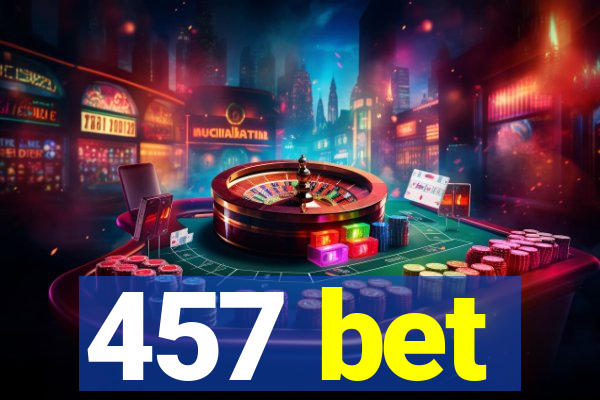457 bet