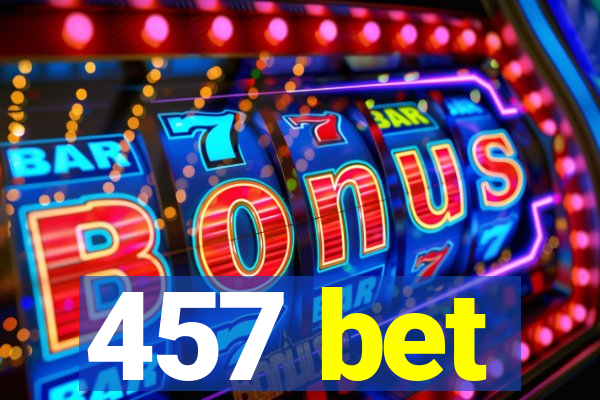 457 bet
