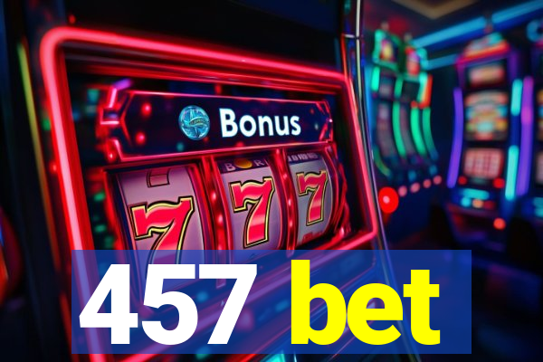 457 bet