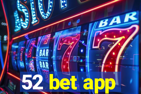 52 bet app