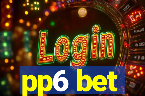 pp6 bet