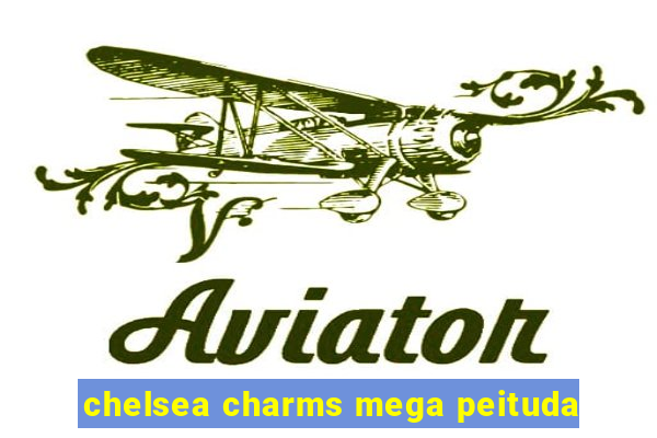 chelsea charms mega peituda