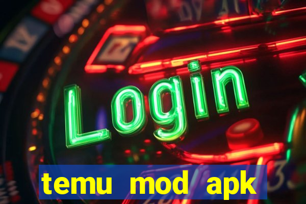 temu mod apk unlimited money
