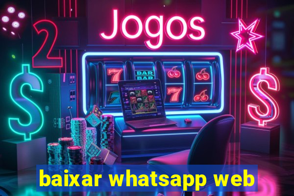 baixar whatsapp web