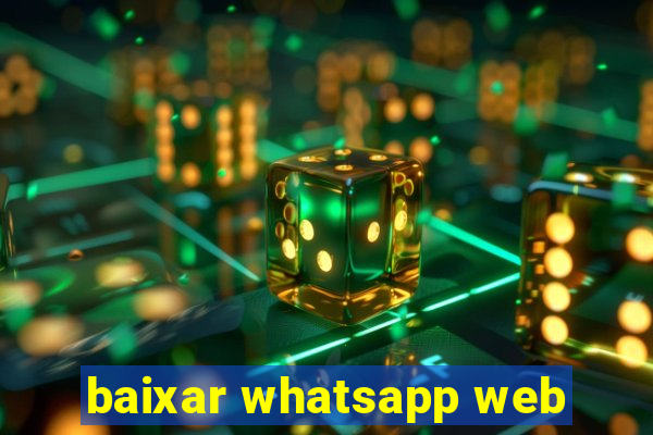 baixar whatsapp web