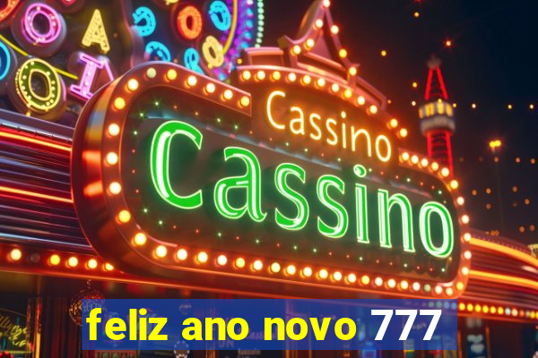 feliz ano novo 777