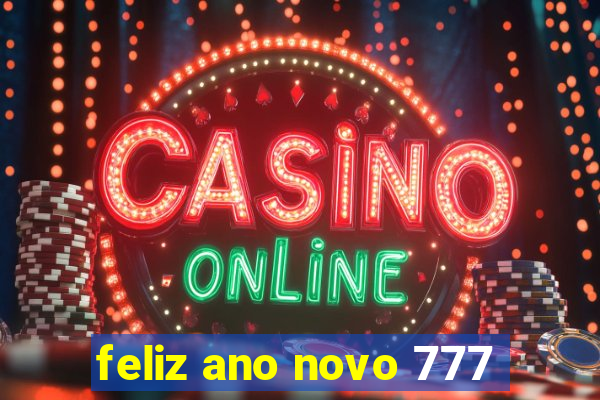 feliz ano novo 777