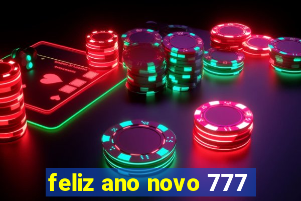 feliz ano novo 777