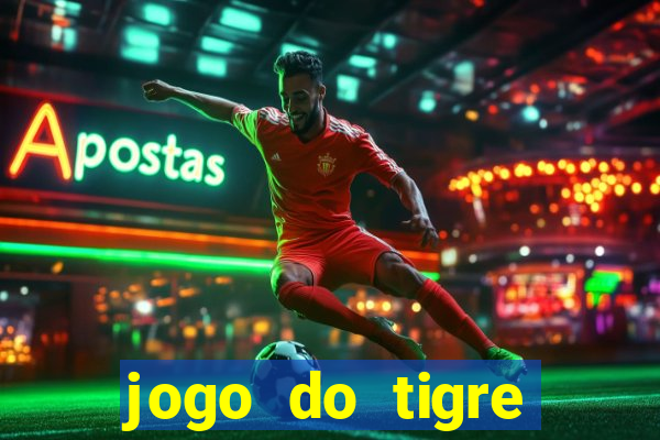 jogo do tigre minimo 1 real
