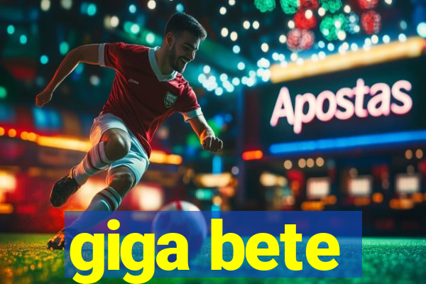 giga bete