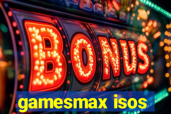 gamesmax isos