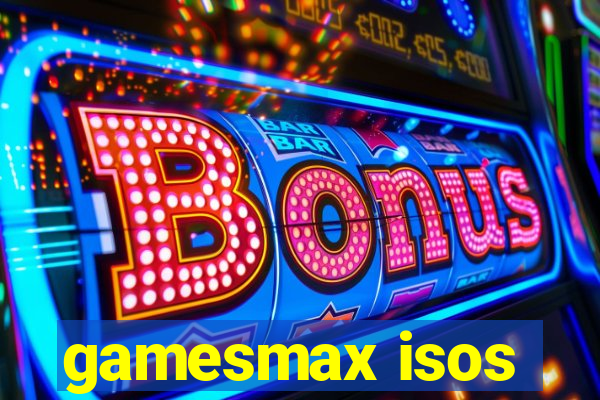 gamesmax isos