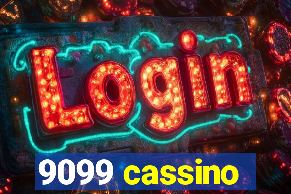 9099 cassino