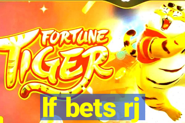 lf bets rj