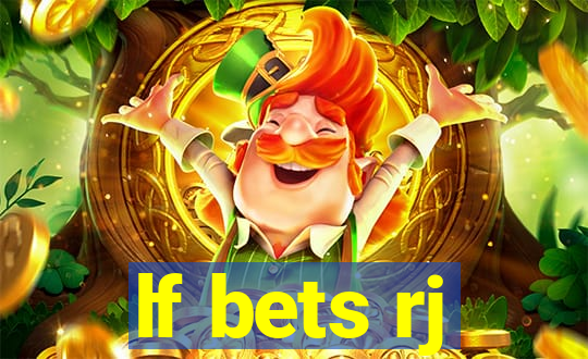 lf bets rj