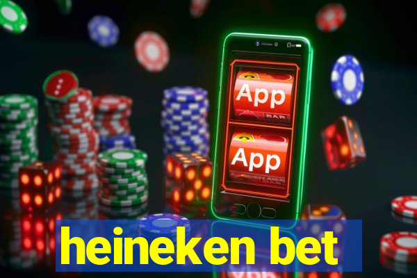 heineken bet