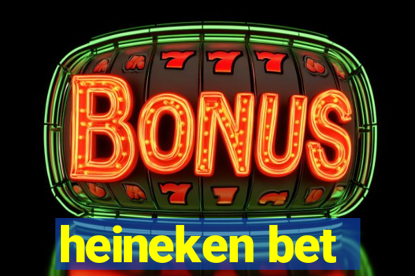 heineken bet