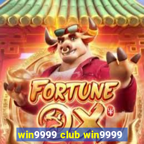 win9999 club win9999